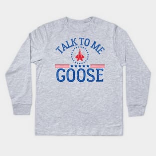 Talk To Me Goose Kids Long Sleeve T-Shirt